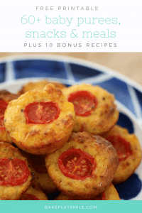 60+ Baby Purees, Snacks & Meals (free Printable) - Bake Play Smile