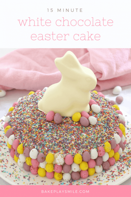 Easy White Chocolate Easter Cake (15 Minutes!) - Bake Play Smile