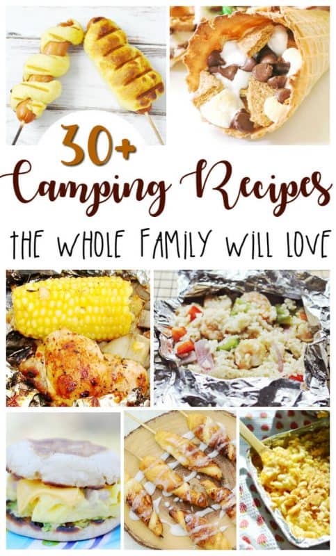 30+ camping recipes the whole family will love... including foil dinners, sweet treats, breakfast ideas, snacks, salads and more!