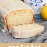 A lemon and yoghurt loaf made with greek yoghurt and covered in a lemon icing glaze.