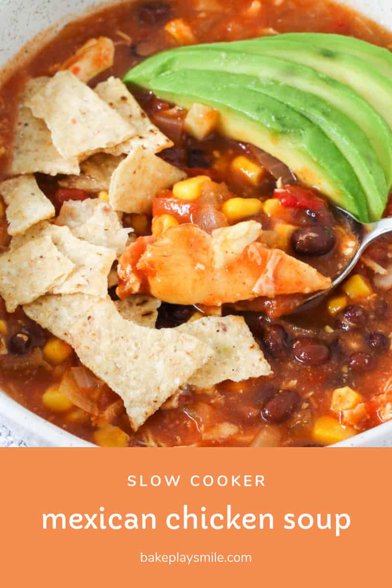 Slow Cooker Mexican Chicken Soup - Bake Play Smile
