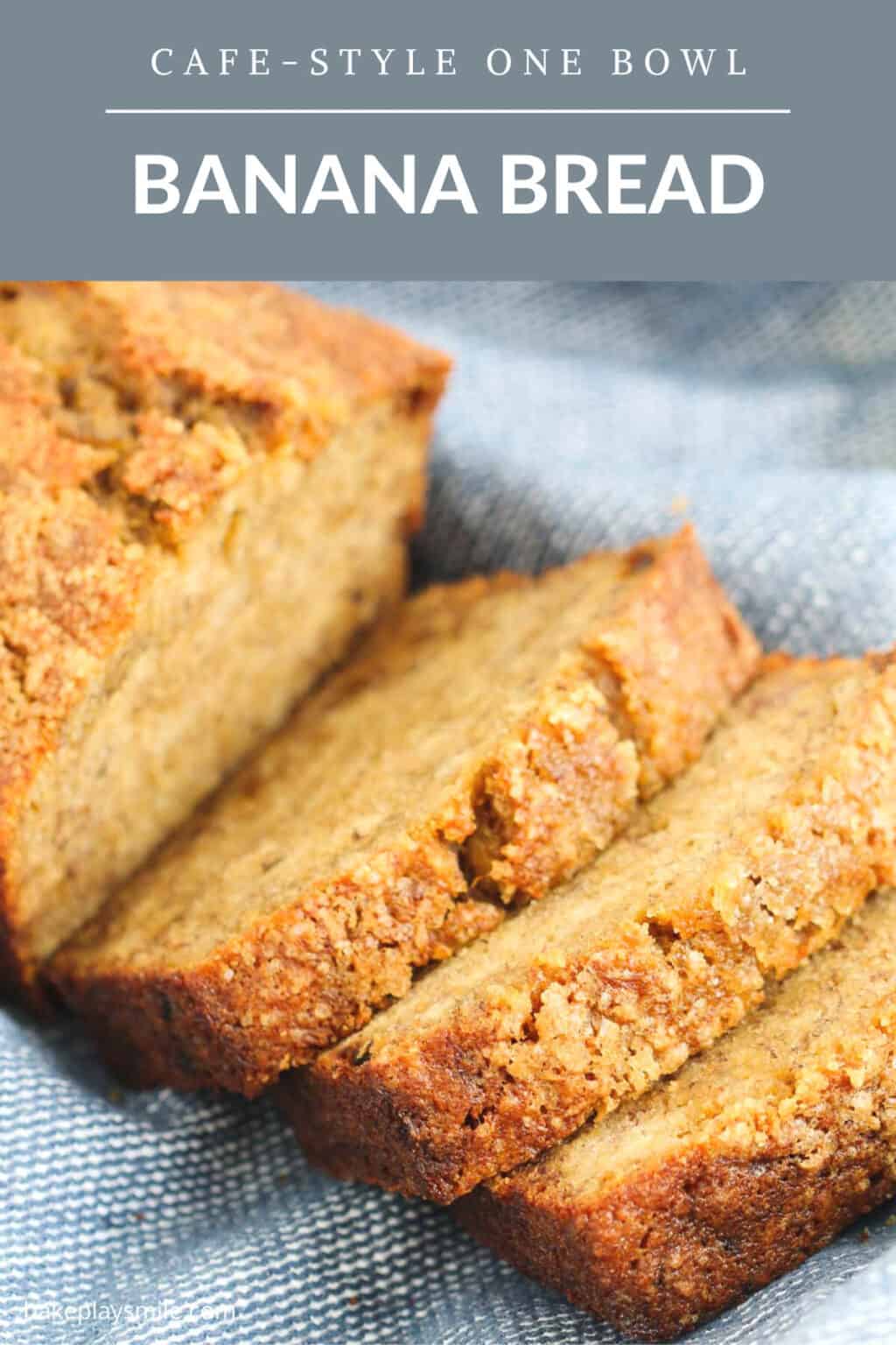 Banana Bread | Cafe-Style - Bake Play Smile