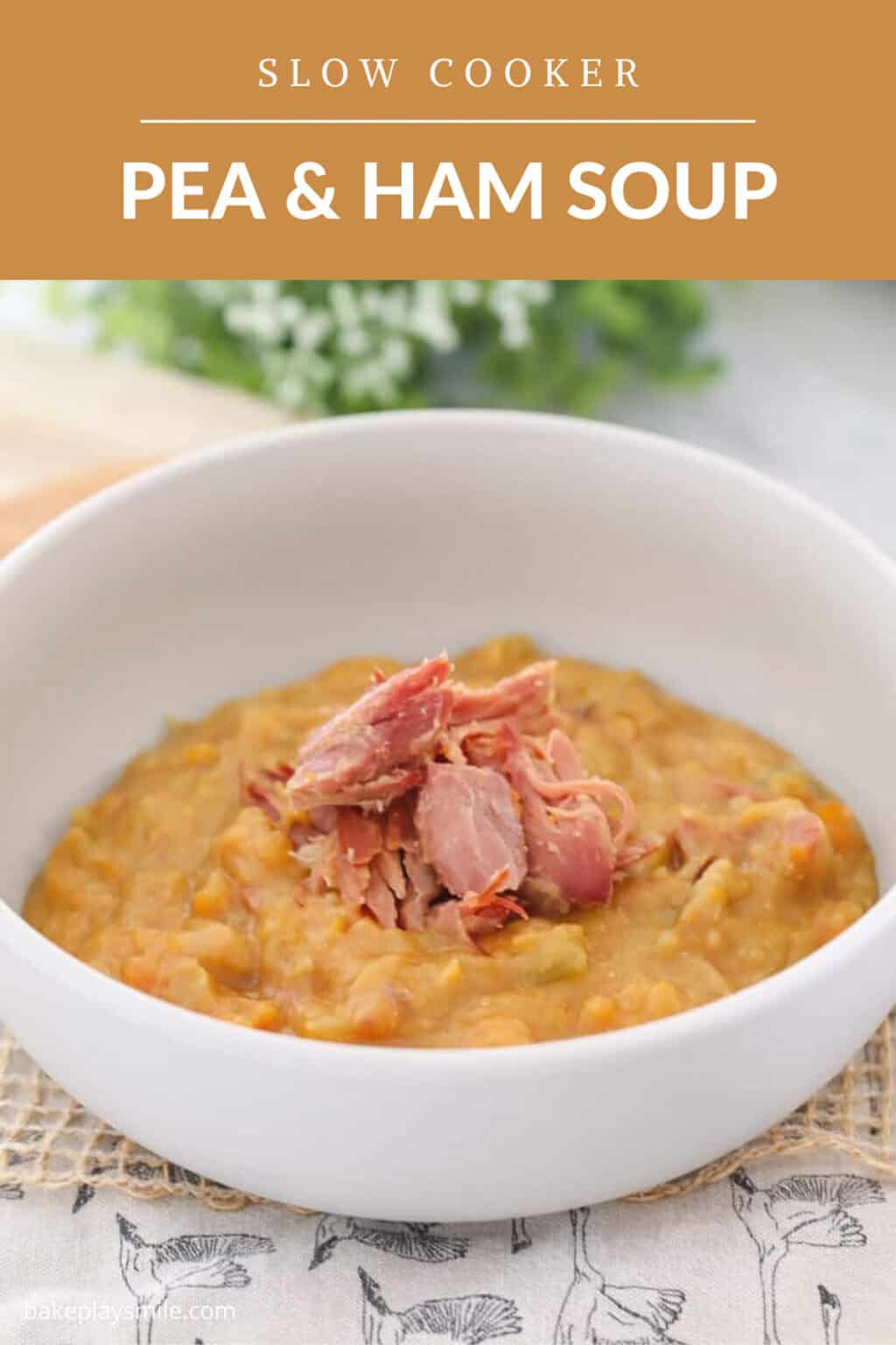 Pea And Ham Soup | Slow Cooker Recipe - Bake Play Smile
