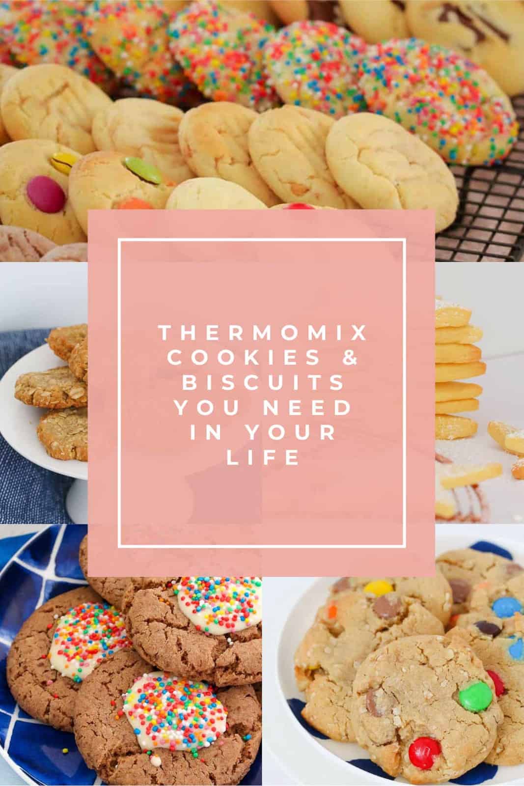 A Pinterest image of cookies with the text overlay ' Thermomix Cookies and Biscuits You Need In Your Life'