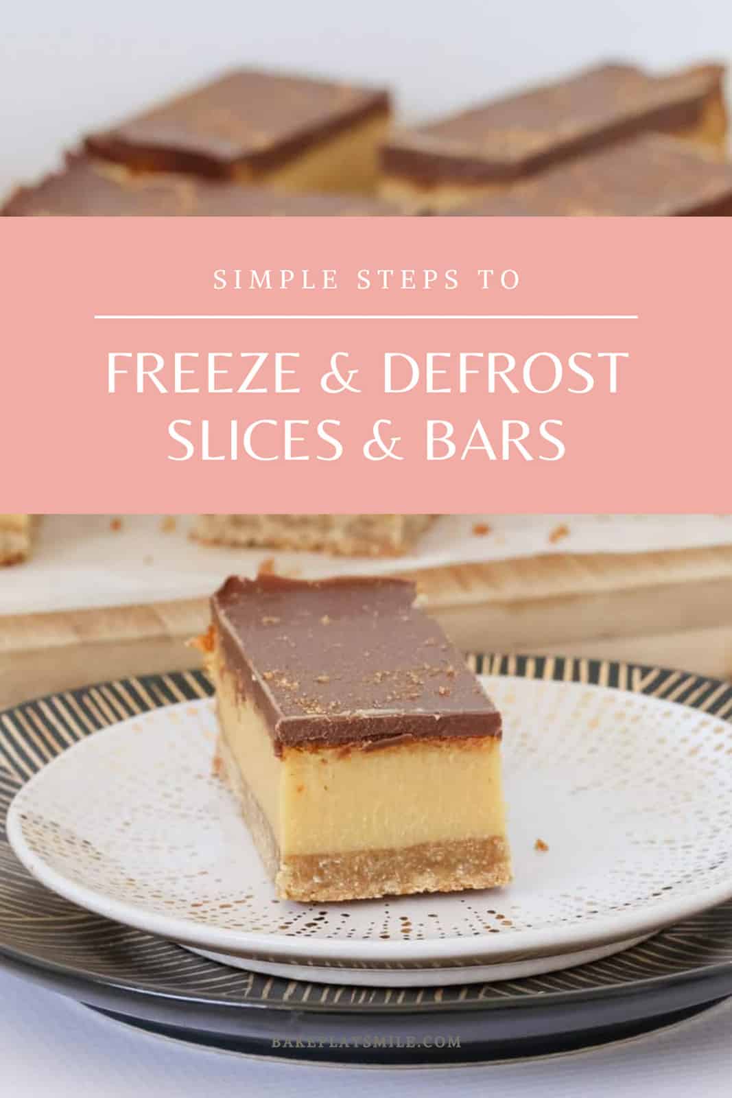 A Pinterest image of a piece of caramel slice served on a plate and the text overlay 'simple steps to freeze and defrost slices and bars'