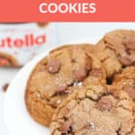 A Pinterest image with the text overlay Nutella Cookies